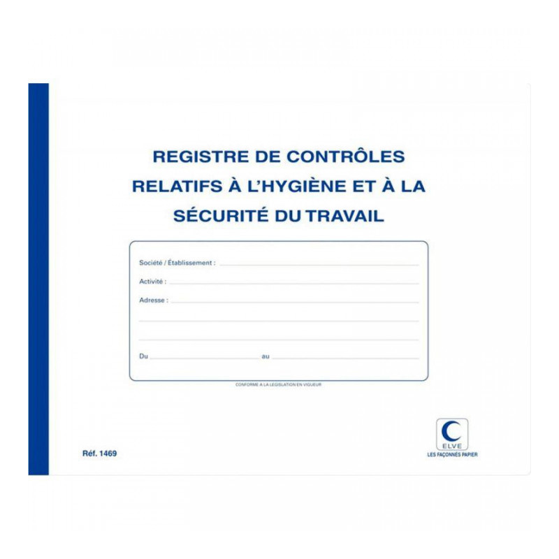 Registre de contrôles relatifs à l'hygiène et à la sécurité du travail ELVE 20P 1469 Registre de contrôles relatifs à l'hygiène et à la sécurité du travail ELVE 20P 1469